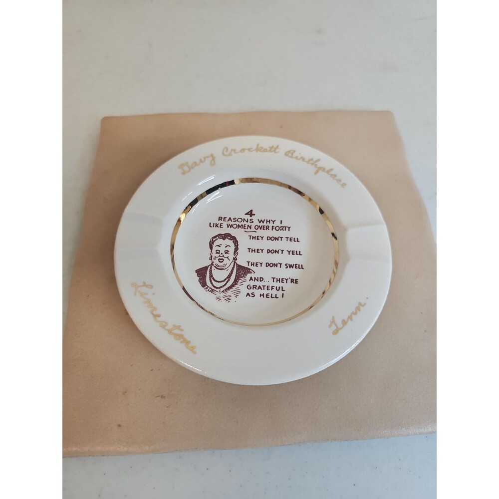 Vintage Ashtray 40th Birthday Humor Funny “4 Reasons Why I Like Woman Over Forty